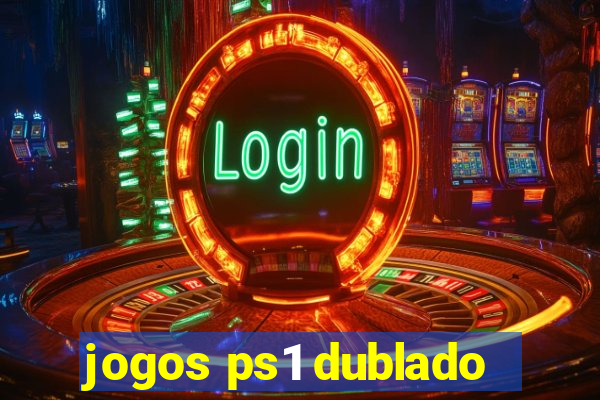 jogos ps1 dublado